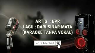 tanpavokal karaoke DARI SINAR MATABPRKARAOKE TANPA VOKAL [upl. by Coben]