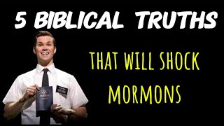 5 Biblical Truths That Shock Mormons A Biblical Case Against Mormonism [upl. by Culliton]