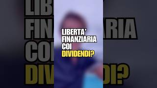 Libertà finanziaria coi dividendi educazionefinanziaria trading dividend finanza investire [upl. by Illek]