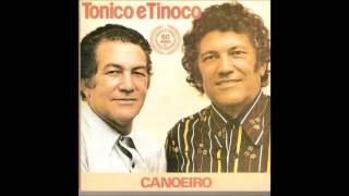 Canoeiro  Tonico amp Tinoco [upl. by Atinrehs]