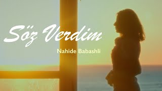 Nahide Babashlı  Söz Verdim [upl. by Vaas57]