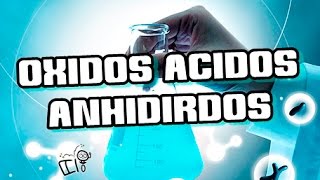 NOMENCLATURA QUIMICA  ◄OXIDOS ÁCIDOS ANHÍDRIDOS►  Quimica [upl. by Collyer]