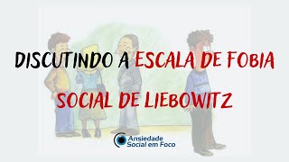 Discutindo a Escala de Fobia Social de Liebowitz [upl. by Coats]