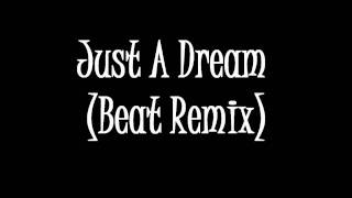 Just A Dream Beat Remix [upl. by Collum]