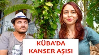 Kübada Kanser Aşısı Var mı Kübada Kanser Tedavisi Tüm Detaylar [upl. by Annekim]