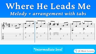 Where He Leads Me  melody and guitar arrangement with tabs [upl. by Zirtaeb]