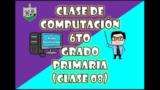 CLASE DE COMPUTACIÓN para 6 GRADO CLASE 8 [upl. by Uzzia310]