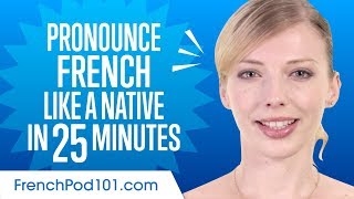 How to Pronounce French Like a Native Speaker [upl. by Najar]