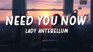 Need You Now  Lady Antebellum Lyrics [upl. by Ailak]