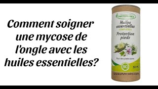 Comment soigner une mycose de longle avec les huiles essentielles [upl. by Amy]