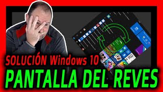 Pantalla ⭐ GIRADA o VOLTEADA o DEL REVÉS ⭐ en Windows 10  SOLUCIÓN 2022 [upl. by Cutlerr]