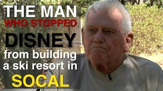 Meet the Man Who Stopped Disneys Ski Resort in Southern California [upl. by Norty550]