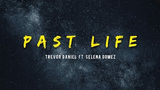 Trevor Daniel Selena Gomez  Past Life [upl. by Astraea684]