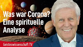 Was war CoronaEine spirituelle Analyse  Geisteswissenschaft TV [upl. by Dunc]