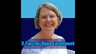 3 Tips for Open Enrollment [upl. by Lorelie]