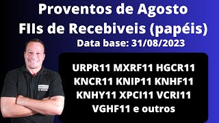 DI News Proventos de Agosto FIIs de Papéis URPR11 MXRF11 HGCR11 KNCR11 KNIP11 VGHF11 e outros [upl. by Neelsaj]