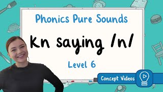 Digraph kn  n Sound  Phonics  Level 6  Pure Sound [upl. by Hakym935]