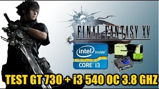 Test final fantasy XV GT 730  i3 540 [upl. by Dinsmore]