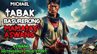 MICHAEL TABAK BASURERONG MAMATAY ASWANG l Kwentong Aswang l True Horror Story [upl. by Leighland]