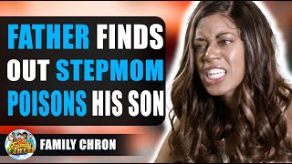 Father Finds Out Stepmom Poisons His Son What Happens Next Will Shock You [upl. by Eydnarb548]