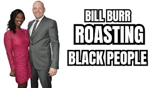 BILL BURR ON BLACK PEOPLE [upl. by Adelaide]