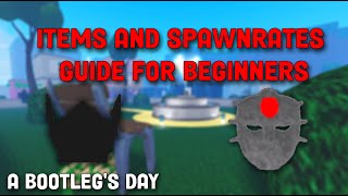 ITEMS and SPAWNRATES Guide for Beginners  A Bootlegs Day [upl. by Sevik706]