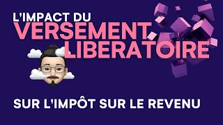 Quel est limpact du versement libératoire pour limpôt sur le revenu autoentrepreneur [upl. by Epperson]