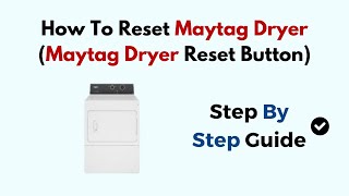 How To Reset Maytag Dryer Maytag Dryer Reset Button [upl. by Julia]