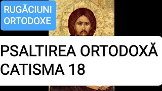 CATISMA 18 INTEGRALĂ  PSALTIREA ORTODOXĂ [upl. by Fiester]