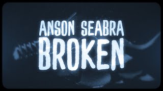 Anson Seabra  Broken Official Lyric Video [upl. by Nyla]