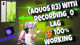 AQUOS R3 Screen Recording Lag Problem Fix 2023 👍 KingDevil YT  Pubg Mobile [upl. by Esilanna]