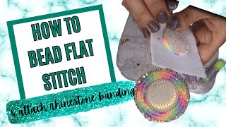 How to Bead Flat Stitch  How to Bead Applique Style Beadwork  How to Attach Rhinestone Banding [upl. by Naimad]