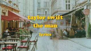 The Man  Taylor Swift Lyrics [upl. by Anjali]