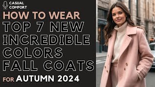 7 Incredible Colors for Fall Coats  Trendy and Timeless Choices for Autumn 2024 [upl. by Paxon156]