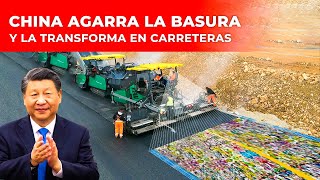 China Transforma basura en Tesoro 600 Toneladas de desechos para CONSTRUIR CARRETERAS [upl. by Ellekcim166]