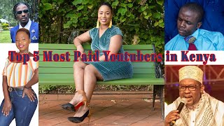 Top 5 Most Paid Youtubers in Kenya [upl. by Styles]