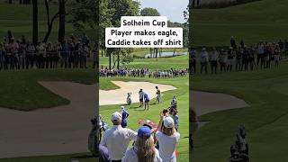 Shirts off at the Solheim Cup golf [upl. by Floria]