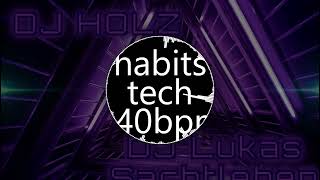 habits tech DJ Holz amp DJ Lukas Sachtleben [upl. by Normak]