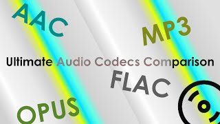 Ultimate Audio Codecs Comparison MP3 AAC Opus and more [upl. by Gilliam]