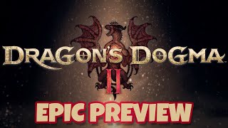 Dragons Dogma 2 Epic Preview and Deep Dive w Big C  Heartbeat Moments [upl. by Yrnehnhoj]