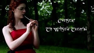 Evenstar  LOTR  Tin Whistle Tutorial  Elise W [upl. by Germain266]