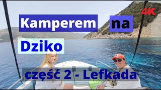 część 2  Kamperem na dziko 2024  Lefkada [upl. by Eninej473]