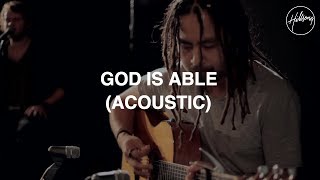 God Is Able Acoustic  Hillsong Worship [upl. by Nnawtna532]