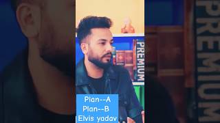 😎👉plan  A plan  B Elvis yadavMayurday21subscribe follow podcastshortsfeedyoutubeshorts [upl. by Cirded]