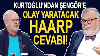 Ramazan Kurtoğlundan Celal Şengöre Haarp cevabı Gel şimdi bize bunu da açıkla [upl. by Massingill]