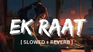 Ek Raat  Vilen  Slowed  Reverb  lyrics slowed reverb [upl. by Buckler781]