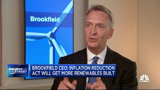 Brookfield CEO on renewable business Inflation Reduction Act and economic outlook [upl. by Sheilah334]