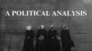 A political analysis of The Handmaids Tale [upl. by Cleon]