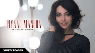 Piyaar Mangda  Asif Masood x Nasir Dar Video Teaser [upl. by Brick82]