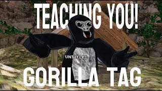 Teaching you in Gorilla tag Not good at teaching [upl. by Marozas239]